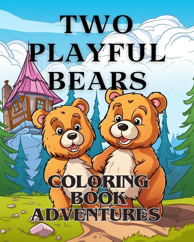 Front cover_Coloring Book Adventures with Two Playful Bears