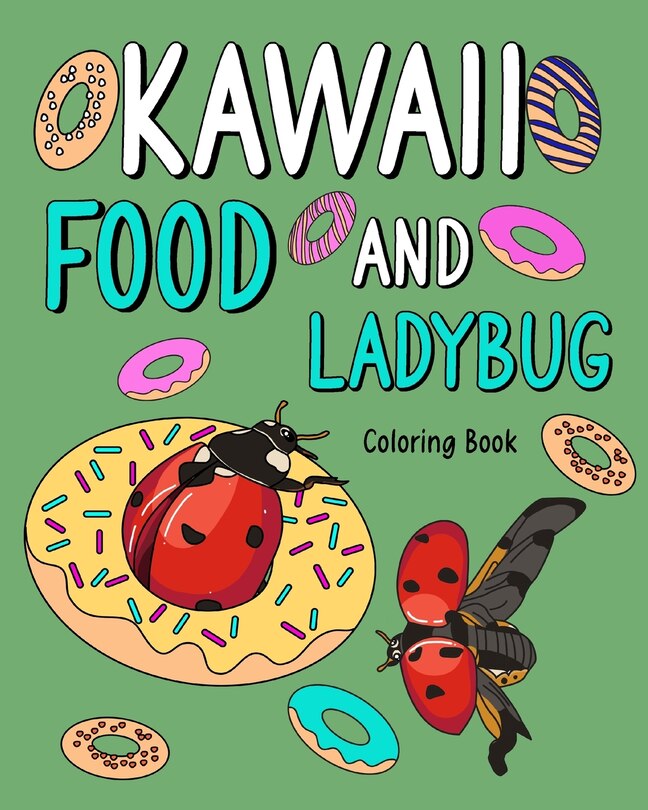 Kawaii Food and Ladybug Coloring Book: Activity Relaxation, Painting Menu Cute, and Animal Pictures Pages