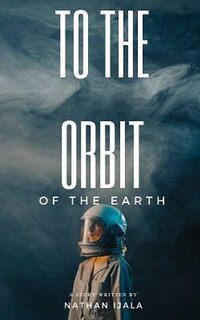 Front cover_To The Orbit Of The Earth