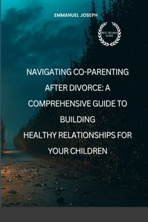 Couverture_Navigating Co-Parenting After Divorce