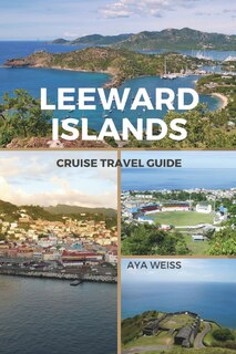 Couverture_Leeward Islands Cruise Travel Guide