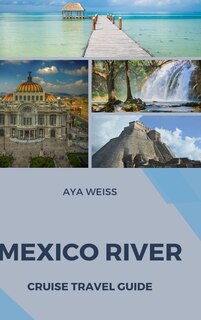 Front cover_Mexico River Cruise Travel Guide