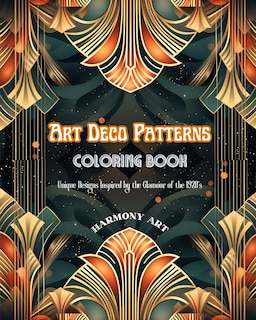 Front cover_Art Deco Patterns Coloring Book Unique Designs Inspired by the Glamour of the 1920's
