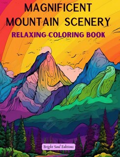 Couverture_Magnificent Mountain Scenery Relaxing Coloring Book Incredible Mountain Landscapes for Nature Lovers