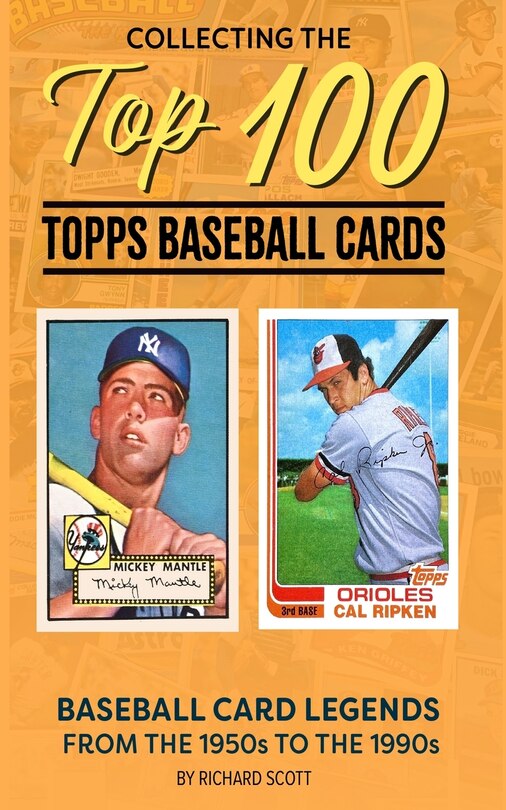 Front cover_Collecting The Top 100 Baseball Cards