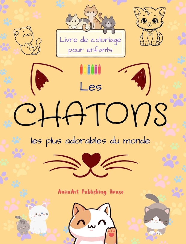 Front cover_Les chatons les plus adorables du monde - Livre de coloriage pour enfants - Scènes créatives et amusantes de chats