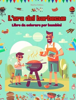 Front cover_L'ora del barbecue - Libro da colorare per bambini - Disegni allegri per incoraggiare la vita all'aria aperta