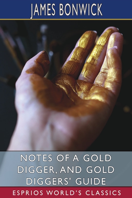 Front cover_Notes of a Gold Digger, and Gold Diggers' Guide (Esprios Classics)