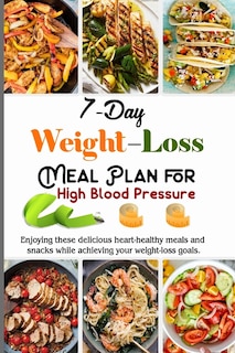 Couverture_7-Day Weight Loss Meal Plan Cookbook for High Blood Pressure