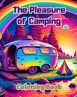 Front cover_The Pleasure of Camping Coloring Book for Nature and Outdoor Lovers Amazing Designs for Relaxation