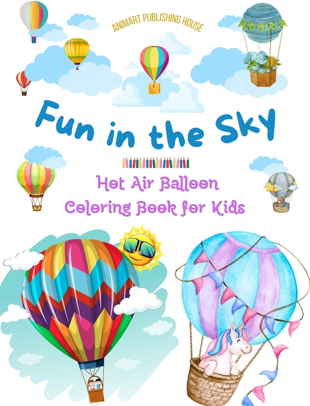 Front cover_Fun in the Sky - Hot Air Balloon Coloring Book for Kids - The Most Incredible Hot Air Balloon Adventures