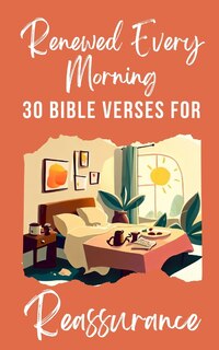 Couverture_Renewed Every Morning 30 Bible Verses For Reassurance