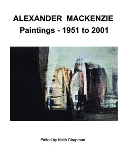Couverture_Alexander Mackenzie - Paintings 1951 to 2001