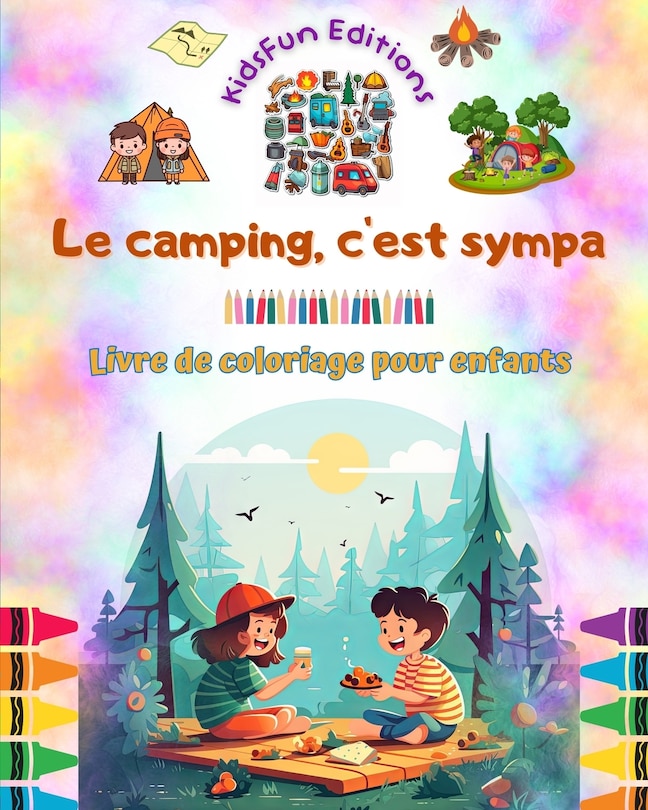 Couverture_Le camping, c'est sympa - Livre de coloriage pour enfants - Des designs joyeux pour encourager la vie en plein air