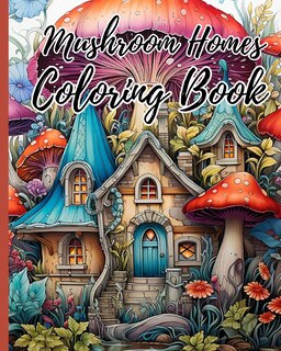 Front cover_Mushroom Homes Coloring Book For Adults