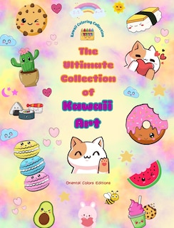 Front cover_The Ultimate Collection of Kawaii Art - Over 50 Cute and Fun Kawaii Coloring Pages for Kids and Adults