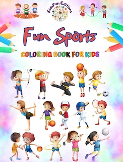Front cover_Fun Sports - Coloring Book for Kids - Creative and Cheerful Illustrations to Promote Sports