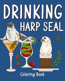 Front cover_Drinking Harp Seal Coloring Book
