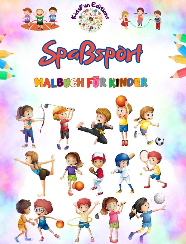 Front cover_Spaßsport - Malbuch für Kinder - Kreative und fröhliche Illustrationen zur Förderung des Sports