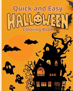 Quick and Easy Halloween Coloring Book: 30 Super Cute and Easy Halloween Illustrations to Color for Kids