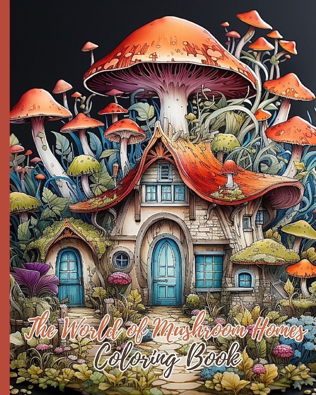 Front cover_The World of Mushroom Homes Coloring Book