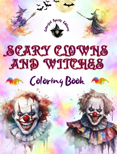 Front cover_Scary Clowns and Witches - Coloring Book - The Most Disturbing Halloween Creatures