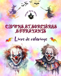 Front cover_Clowns et sorcières effrayants - Livre de coloriage - Les créatures les plus inquiétantes d'Halloween