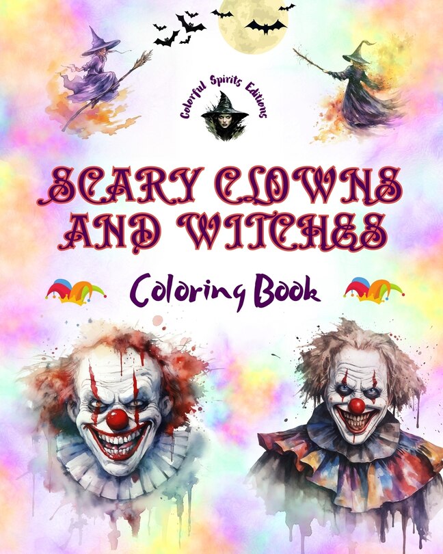 Front cover_Scary Clowns and Witches - Coloring Book - The Most Disturbing Halloween Creatures