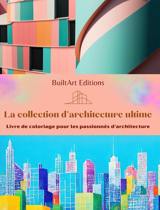 Couverture_La collection d'architecture ultime - Livre de coloriage pour les passionnés d'architecture