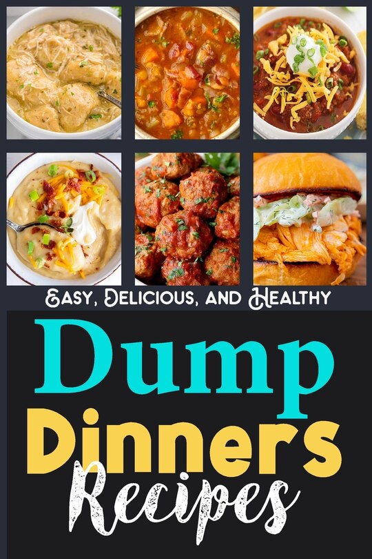 Front cover_Dump Dinners Recipes Dump Dinners Cookbook