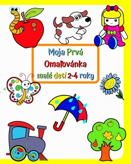 Couverture_Moja Prvá Omaľovánka malé deti 2-4 roky