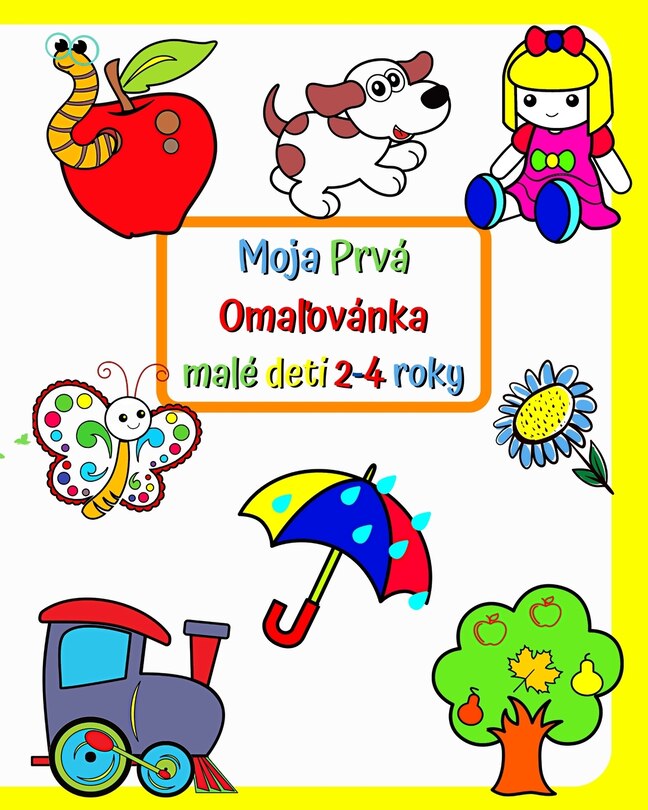 Couverture_Moja Prvá Omaľovánka malé deti 2-4 roky