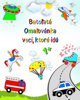 Front cover_Batoľatá Omaľovánka veci, ktoré idú