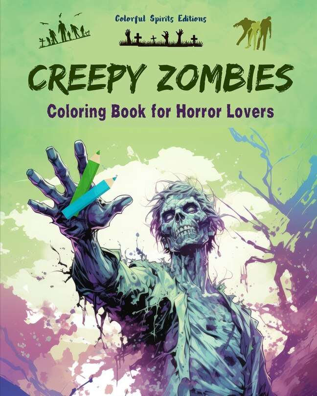 Couverture_Creepy Zombies Coloring Book for Horror Lovers Creative Undead Scenes for Teens and Adults