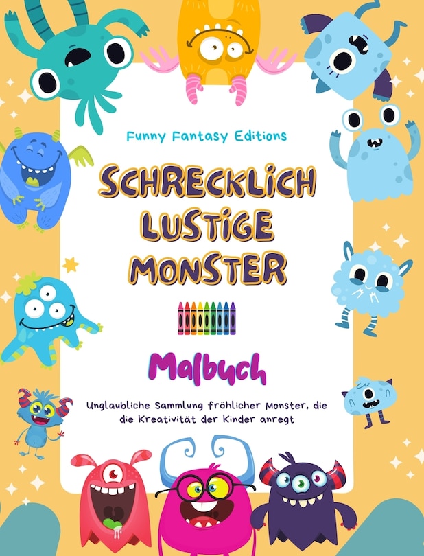 Front cover_Schrecklich lustige Monster Malbuch Niedliche und kreative Monsterszenen für Kinder 3-10