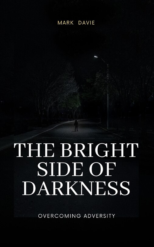 Front cover_The Bright Side of Darkness
