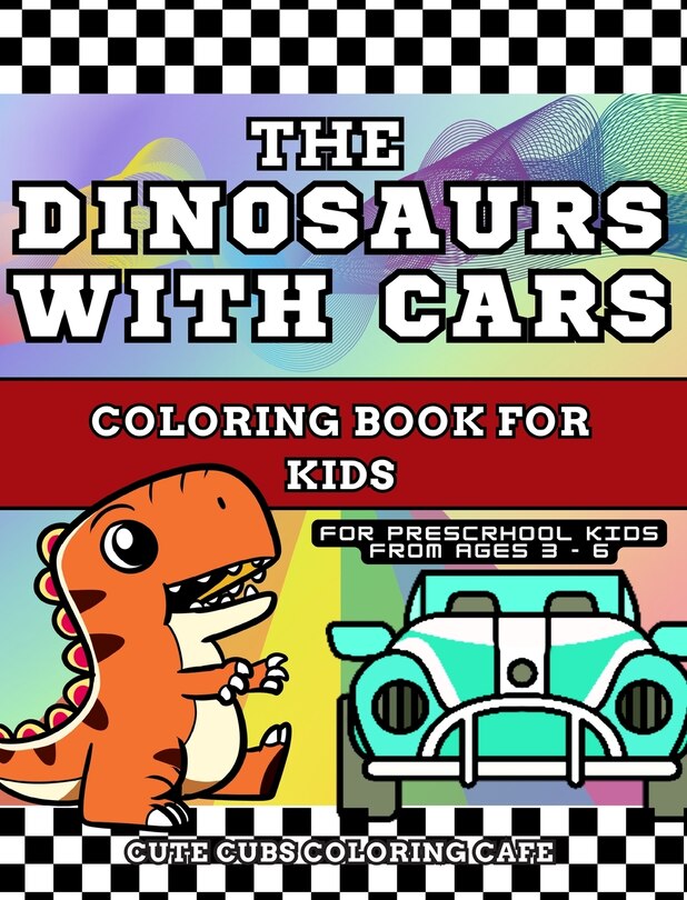 Front cover_The Dinosaurs with Cars Coloring Book for Kids