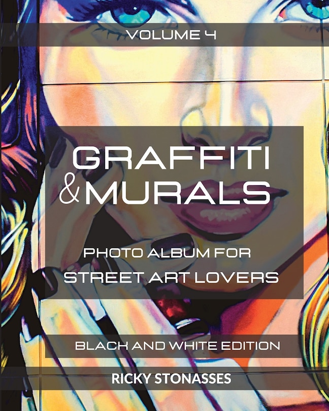 Front cover_GRAFFITI and MURALS 4 - Black and White Edition