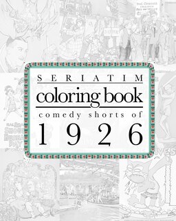 Seriatim coloring book: Comedy shorts of 1926