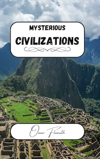Front cover_Mysterious Civilizations
