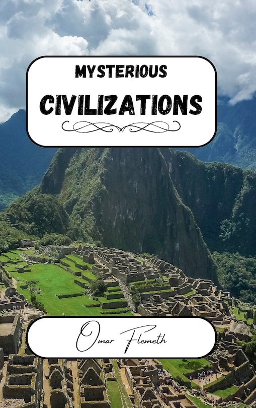 Front cover_Mysterious Civilizations