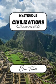 Front cover_Mysterious Civilizations