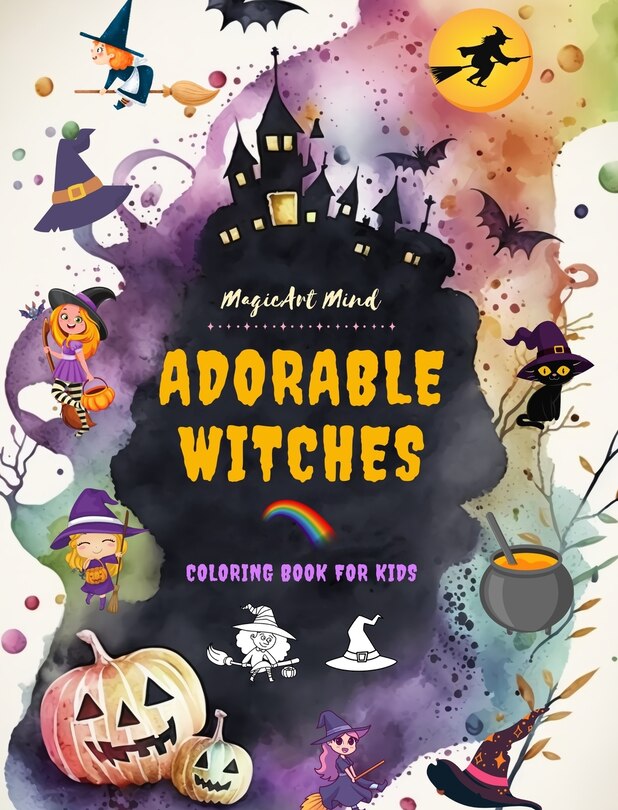 Couverture_Adorable Witches Coloring Book for Kids Creative and Fun Witchcraft Scenes Ideal Gift for Children, Ages 3-9