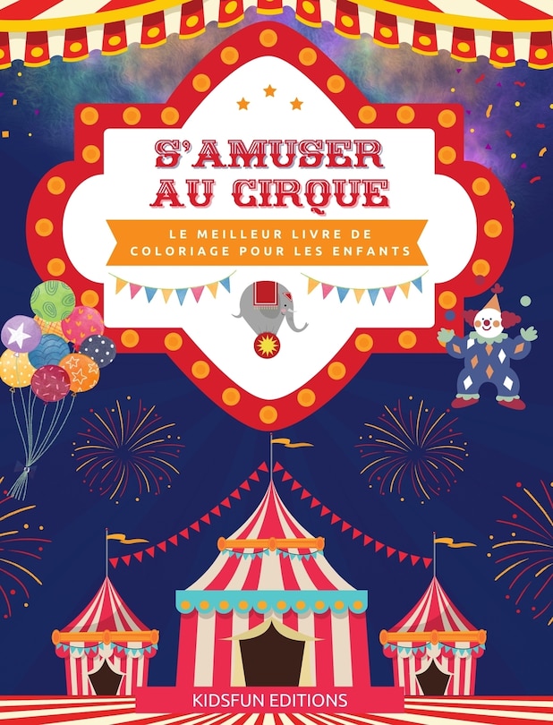Front cover_S'amuser au cirque - Le meilleur livre de coloriage pour les enfants