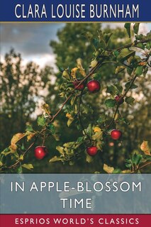 Couverture_In Apple-Blossom Time (Esprios Classics)