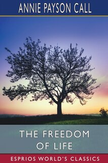 Front cover_The Freedom of Life (Esprios Classics)