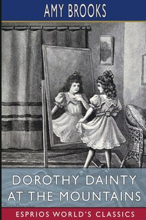 Front cover_Dorothy Dainty at the Mountains (Esprios Classics)