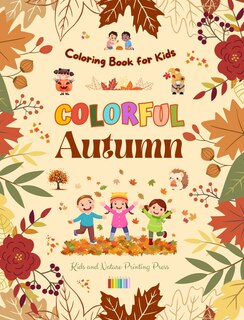Front cover_Colorful Autumn Coloring Book for Kids Beautiful Woods, Rainy Days, Cute Friends and More in Cheerful Autumn Images