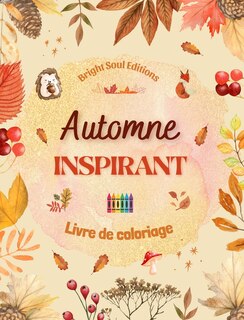 Front cover_Automne inspirant Livre de coloriage De superbes éléments automnaux entrelacés dans de magnifiques motifs créatifs