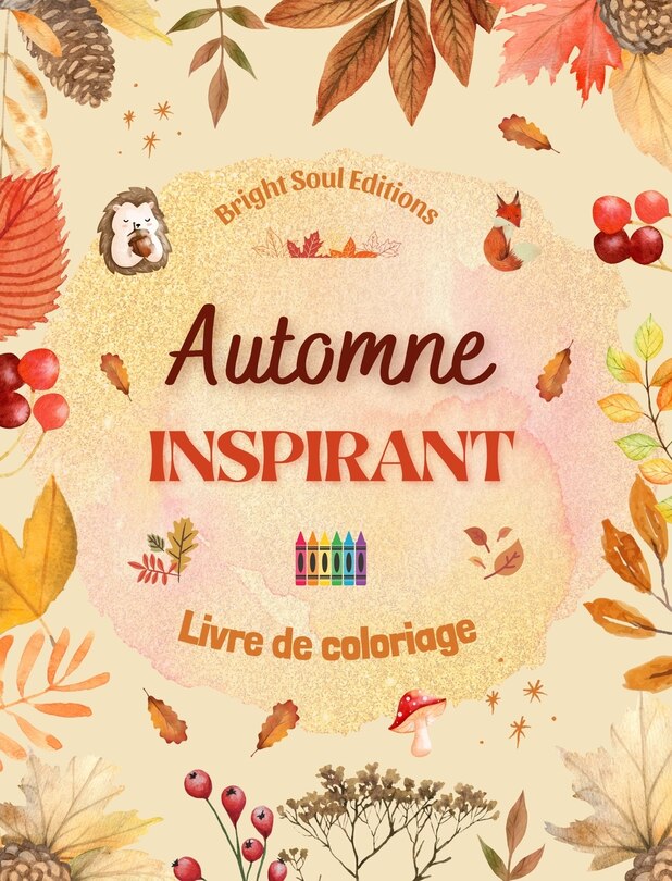 Front cover_Automne inspirant Livre de coloriage De superbes éléments automnaux entrelacés dans de magnifiques motifs créatifs